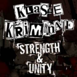 Klasse Kriminale : Strength & Unity